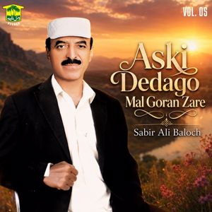 Sabir Ali Baloch: Aski Dedago Mal Goran Zare, Vol. 05