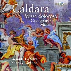 Ensemble La Silva & Nanneke Schaap: Caldara: Missa dolorosa
