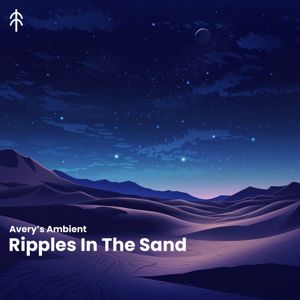 Avery's Ambient: Ripples in the Sand
