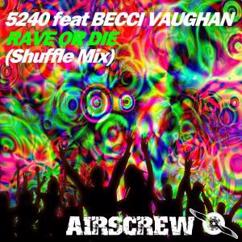 5240 feat. Becci Vaughan: Rave or Die (Shuffle Mix)