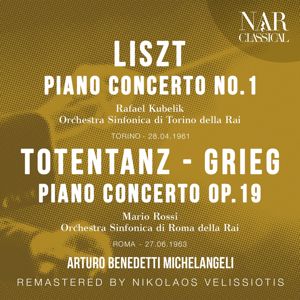 Arturo Benedetti Michelangeli: Liszt: Piano Concerto No. 1; Totentanz - Grieg: Piano Concerto Op. 19