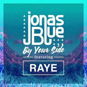 Jonas Blue, RAYE: By Your Side