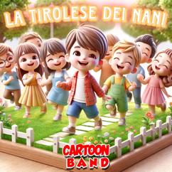 Cartoon Band: La Tirolese Dei Nani