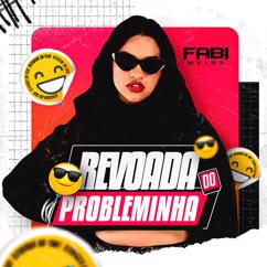 Fabi Meire: Revoada do Probleminha