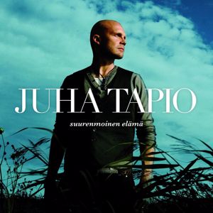 Juha Tapio: Suurenmoinen elämä