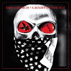 Eric Church: Hungover & Hard Up (Live)
