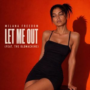 Milana Freedom feat. THE OLDMACHINE: Let Me Out
