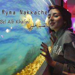 Ryma Nakkache: بالقلب خليني