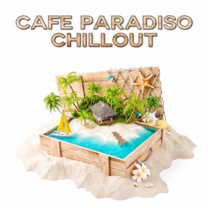 Various Artists: Café Paradiso: Chillout