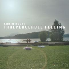 Chair House: Irreplaceable Feeling