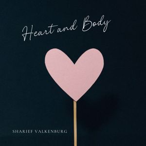 Sharief Valkenburg: Heart and Body