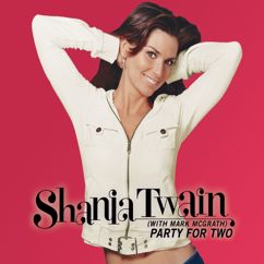 Shania Twain, Mark McGrath: Party For Two (Pop Version With Intro)