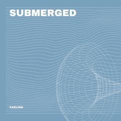 Vaelina: Submerged