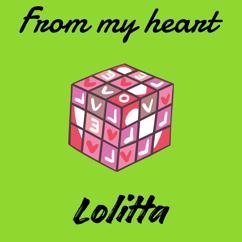 Lolitta: From my heart