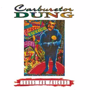 Carburetor Dung: Songs For Friends