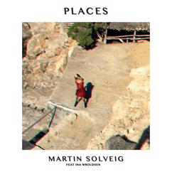 Martin Solveig, Ina Wroldsen: Places