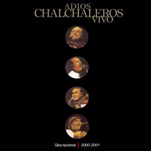 Los Chalchaleros: Adiós Chalchaleros (En Vivo)