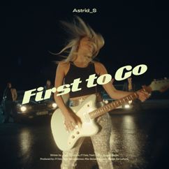 Astrid S: First To Go