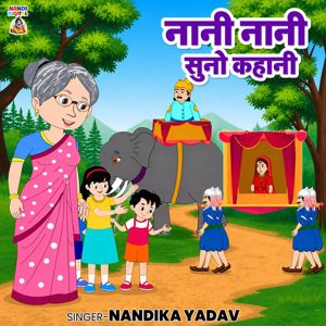 Nandika Yadav: Nani Nani Suno Kahani