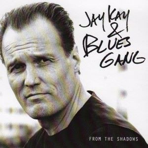 Jay Kay & Blues Gang: From the Shadows