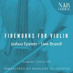 Uwe Brandt & Joshua Epstein: Fireworks for Violin