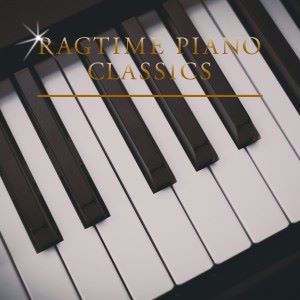 Ragtime Piano Classics: Ragtime Piano Classics