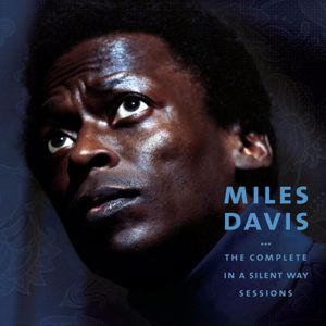Miles Davis: The Complete in a Silent Way Sessions