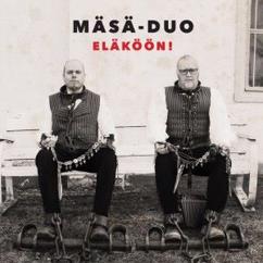 Mäsä-duo: Nautin elämästä