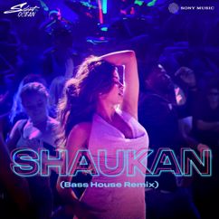 Silent Ocean, Shashwat Sachdev & Neha Kakkar: Shaukan (Bass House Remix)