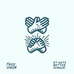 Free Union: It Gets Better
