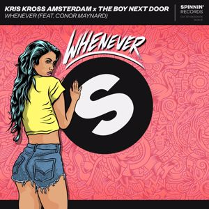 Kris Kross Amsterdam, The Boy Next Door, Conor Maynard: Whenever (feat. Conor Maynard)