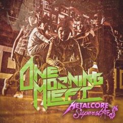 One Morning Left: Metalcore Superstars