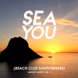 Various Artists: Sea You (Beach Club Sundowners), Vol. 1