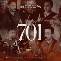 Grupo Los Buenos Muchachos: La 701