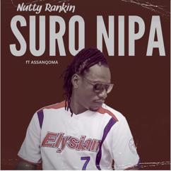 Nutty Rankin: Suro Nipa (feat. Assanqoma)