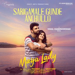 Vishal Chandrashekhar;Sireesha Bhagavatula;Krishna Kanth: Sarigamale Gunde Anchullo (From "Maya Lady")
