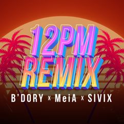 B'DORY, MeiA, SIVIX: 12PM (REMIX)