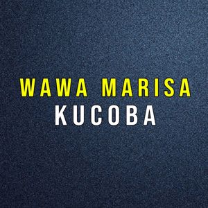 Wawa Marisa: Kucoba