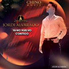 Yordi Alvarado: Ya No Vuelvo Contigo