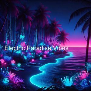 ZAJUFOX Electrowave: Electric Paradise Vibes
