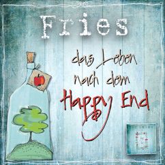 Fries: Das Leben nach dem Happy End