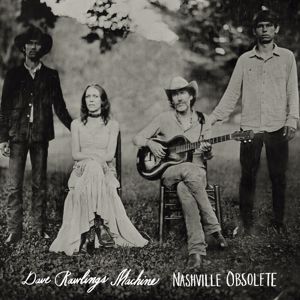 Dave Rawlings Machine: Nashville Obsolete