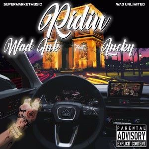 Wad Ink feat. Lucky: Ridin