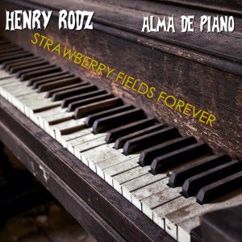 Henry Rodz: Strawberry Fields Forever