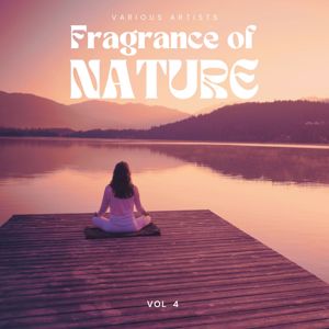 Various Artists: Fragrance of Nature, Vol. 4