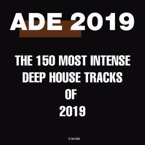 Various Artists: Ade 2019: The 150 Most Intense Deep House Tracks of 2019