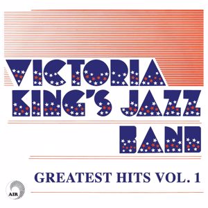 Victoria Kings Jazz Band: Greatest Hits (Vol. 1)