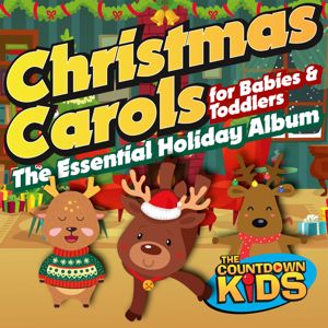 The Countdown Kids: Christmas Carols for Babies and Toddlers: The Essential Holiday Album