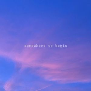 Ellen K: Somewhere To Begin