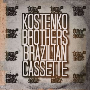 Kostenko Brothers: Brazilian Cassette
